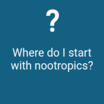 Where do I start with nootropics?