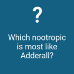 Which nootropic is most like Adderall?