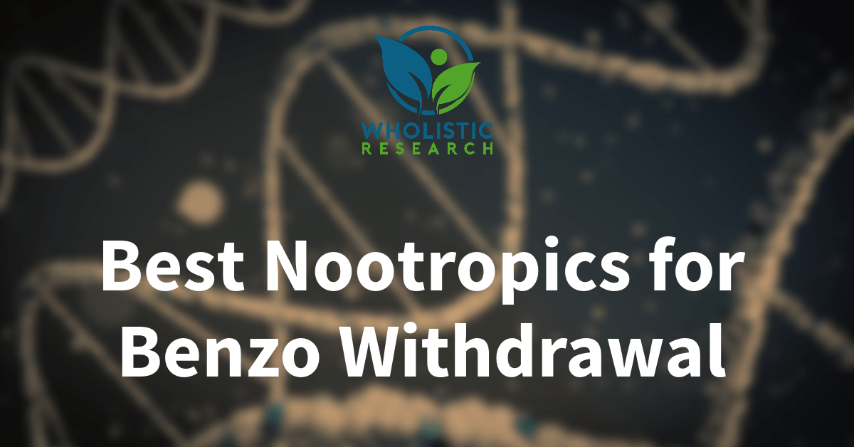the best nootropics for benzo withdrawal