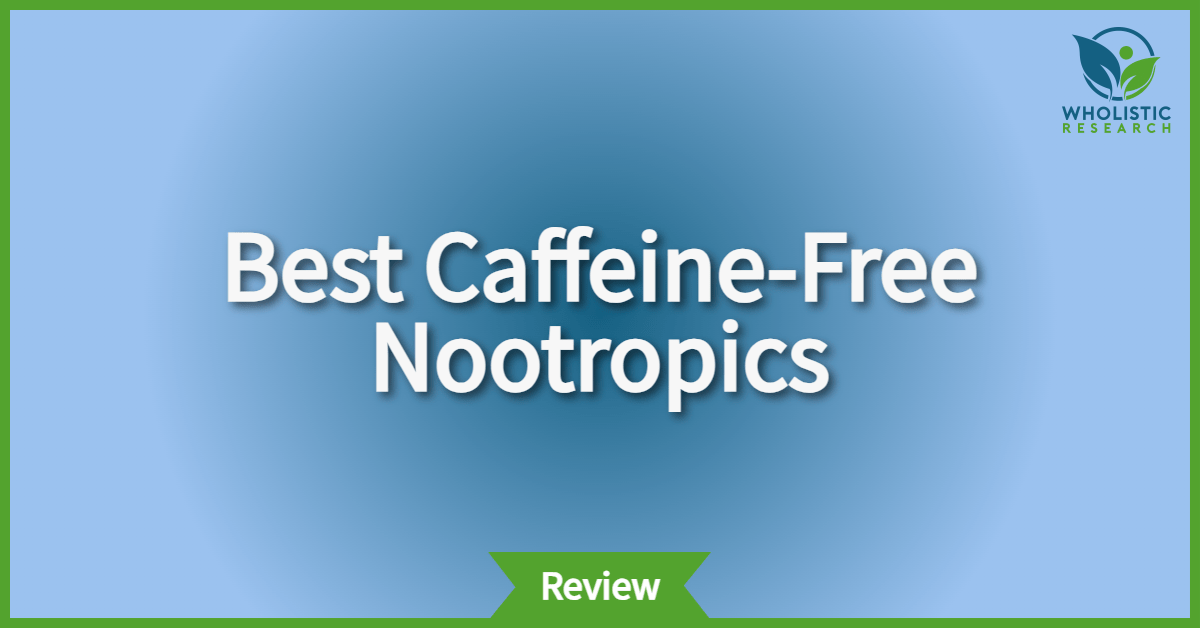 best caffeine free nootropics