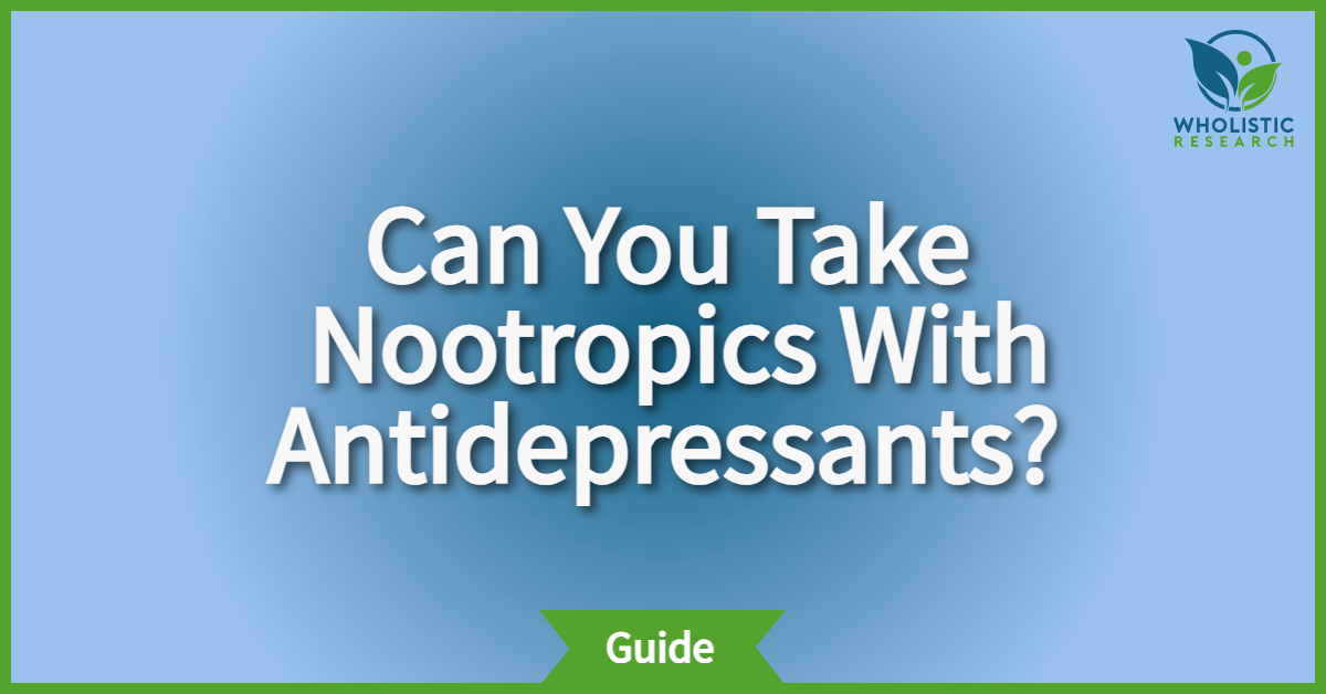 can you take nootropics with antidepressant
