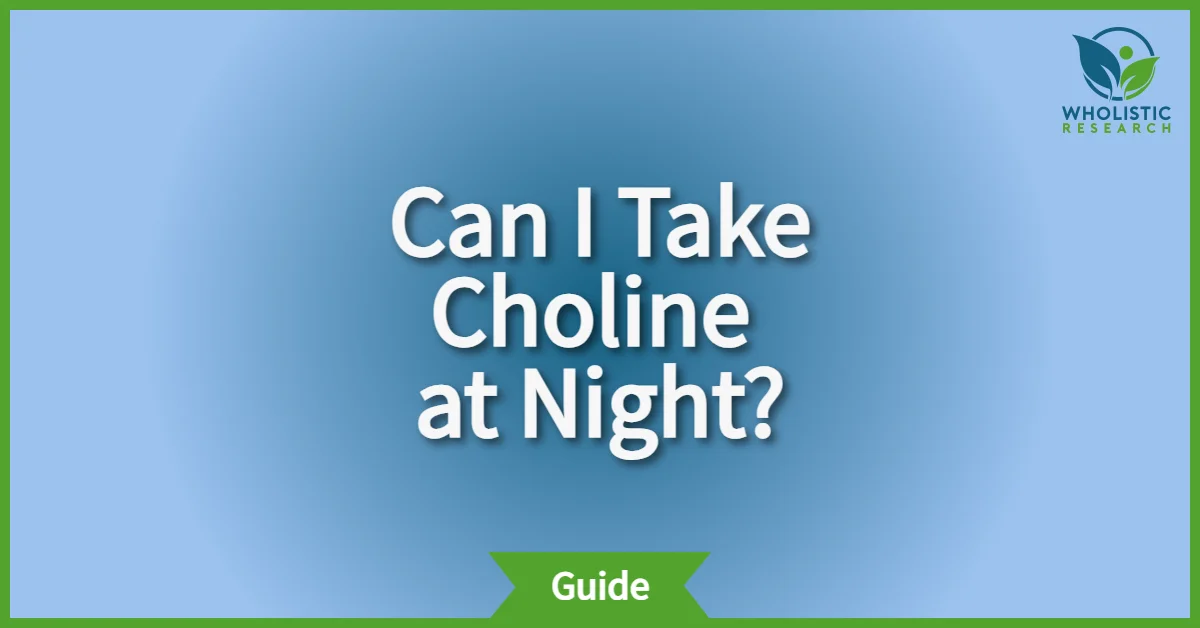 can you take choline at night