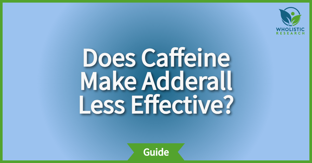 does caffiene really make adderall less effective