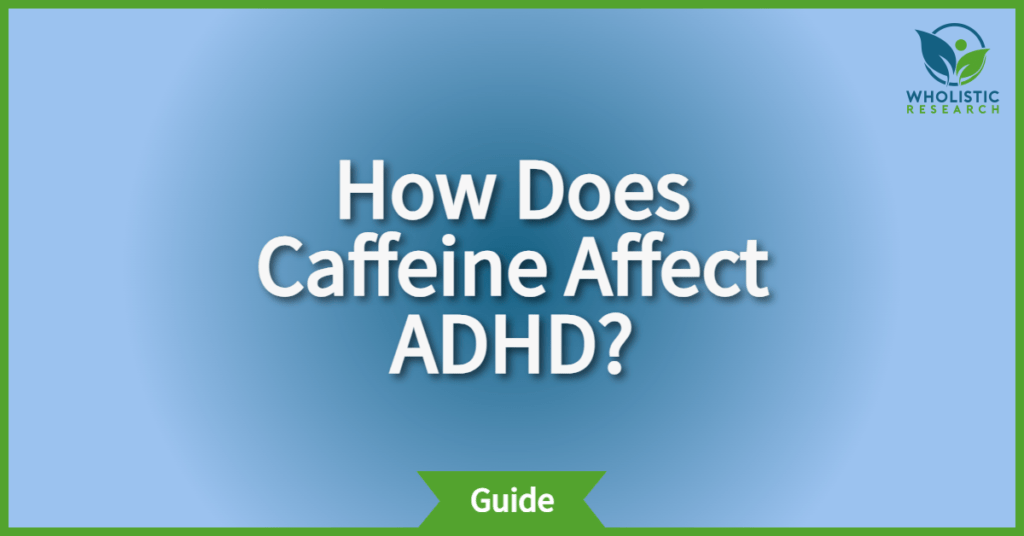 How Does Caffeine Affect ADHD?