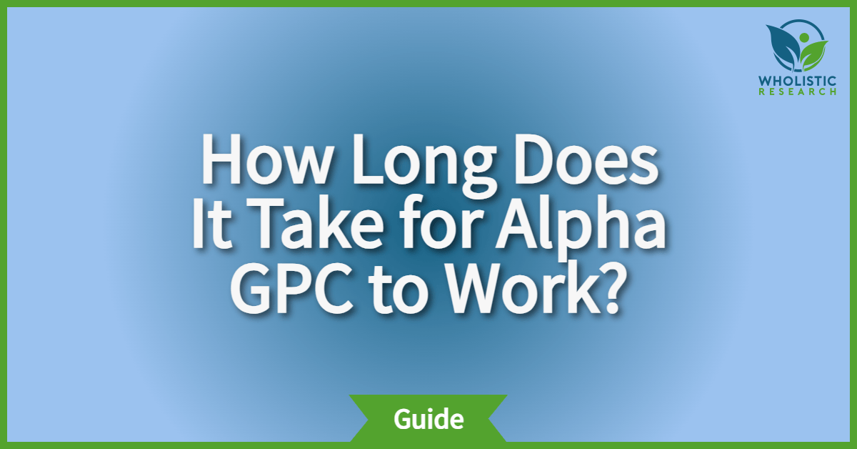 how long does it take for alpha gpc to kick in
