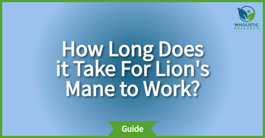 How Long Does It Take for Lion's Mane to Work?
