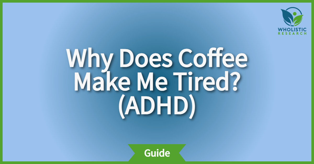 why does coffee make me tired adhd